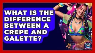 What Is The Difference Between A Crepe And Galette? - We Go To Festivals