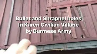 Bullet holes in Karen Village by Burmese Army