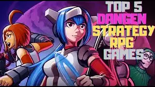 TOP 5 - Dangen's BEST RPG and STRATEGY Games