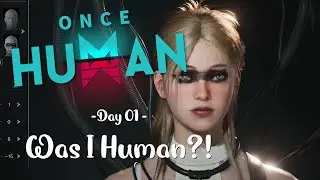 Was I Ever Human? - Once Human | Let's Play! - Part 1