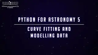 Python for Astronomy 5: Curve Fitting and Modelling Data