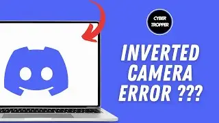 How to Fix Inverted Camera Error on Discord