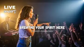 Breathe Your Spirit Here (LIVE) &ndash; Anointed Worship Revival | Hope Worship & Hillsong Worship