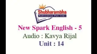 New Spark English Reader, Book - 5 Unit 14 ; Listening Text