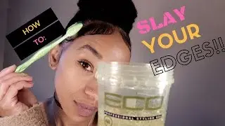 HOW TO LAY & SLAY YOUR EDGES 3 WAYS| NATURAL HAIR