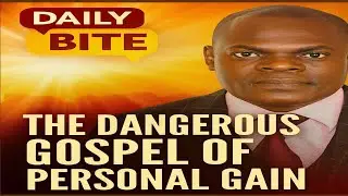 Daily Bite: Today's Sermon | THE DANGER OF USING GOD FOR PERSONAL GAIN pt3