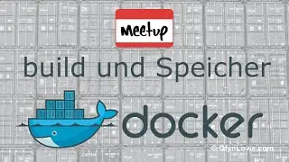 2. Meetup Docker Build und Storage