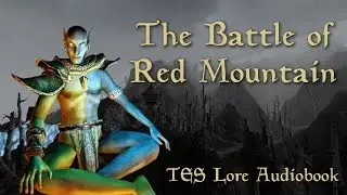 The Elder Scrolls Lore Audiobook | The Battle of Red Mountain