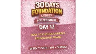 30 days foundation series || day 12|| week 2|| how to choose correct foundation shade 
