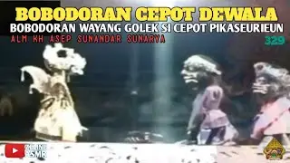 Bobodoran Wayang Golek Si Cepot Pikaseurieun Bagian 329 ‼️ Alm Abah Asep Sunandar sunarya