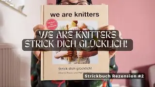 We are Knitters - Knit Yourself Happy | Knitting Book Review #2