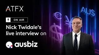 ATFX On Air: Nick Twidale's Live Interview with ausbiz (January 23, 2025)