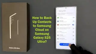 How to Back Up Contacts to Samsung Cloud on Samsung Galaxy S25 Ultra?