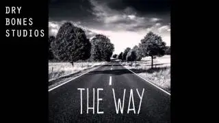 Dry Bones Studios | The Way (Original Metal Song by Dan Picknell)