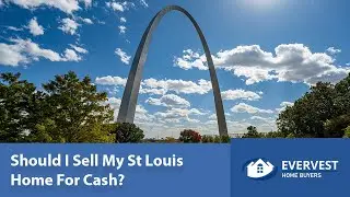Should I Sell My St Louis Home For Cash?