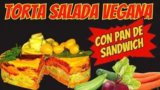 💰 TORTA SALADA VEGANA 👉 F&aacute;cil, R&aacute;pida y Barata ! 🌱#tortasalada #pasteldesandwich #sandwichontawa