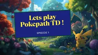 Aventure &eacute;ducative sur Pok&eacute;Path TD ! (&eacute;pisode 1)