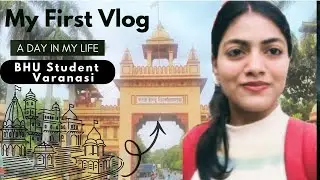 ✨ A Day in My Life as a BHU Student | First Vlog ✨