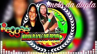 melo de dupla Dub Brown Miriam breck