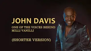 The John Davis Story: One of the real voices of Milli Vanilli (shorter version)