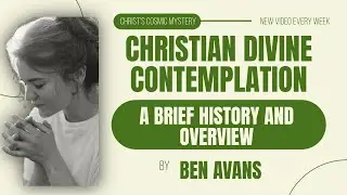 Christian DIVINE CONTEMPLATION - History and Practices