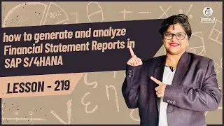 #lecture 219: how to generate and analyze Financial Statement Reports in SAP S/4HANA