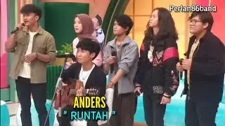 ANDERS - RUNTAH - Live #pagipagiambyar