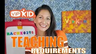 Teaching Requirements for VIPKID (Sept. 2019)