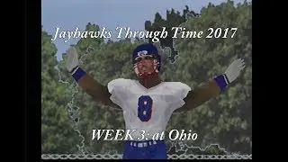 JAYHAWKS THROUGH TIME 2017: Week 3 - Ohio (NCAA Gamebreaker 2001)