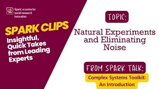 Natural Experiments and Eliminating Noise - Spark Clips