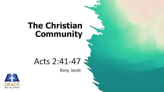 The Christian Community Acts 2:41-47