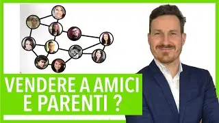 &Egrave; veramente pi&ugrave; facile vendere a amici e parenti?