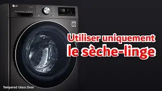 [Laveuse &agrave; chargement frontal LG] Instructions d'utilisation de la s&eacute;cheuse uniquement