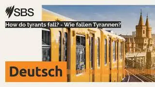 How do tyrants fall? - Wie fallen Tyrannen? | SBS German - SBS Deutsch