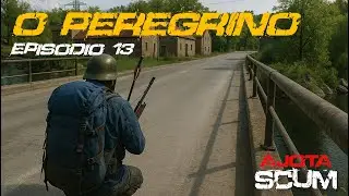SCUM - O PEREGRINO - EP13 - MUDANÇA DE PLANOS