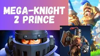 mega-knight, double prince 