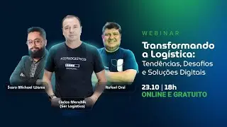 Transformando a Logística: Tendências, Desafios e Soluções Digitais