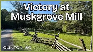 Musgrove Mill State Historic Site: A Tour - Clinton, SC