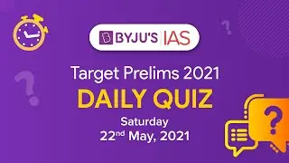 CSE: Prelims 2021 - Daily Quiz for IAS Exams | 22nd May, 2021.
