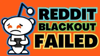The Reddit Blackout FAILED ?