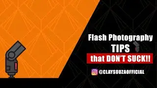 Flash Photography Tips that DON'T SUCK!! - Clay Souza Official