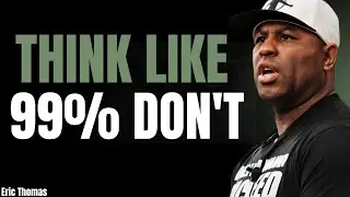 Think Like 99% Don't Bro! | ( Eric Thomas Powerful Motivational Speech )