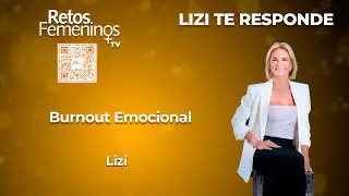 Lizi te responde - Burnout emocional