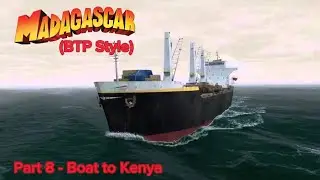 Madagascar (BTP Style) Part 8 - Boat to Kenya