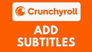 Как добавить субтитры на Crunchyroll