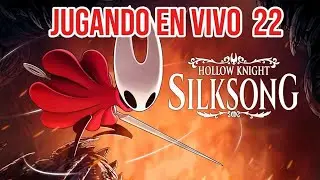 JUGANDO HOLLOW KNIGHT SILKSONG EN VIVO # 22 | HOLLOW KNIGHT SILKSONG