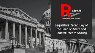 Legislative Recap: Lay of the Land on State and Federal Record Sealing