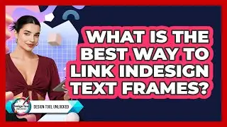 What Is The Best Way To Link InDesign Text Frames?