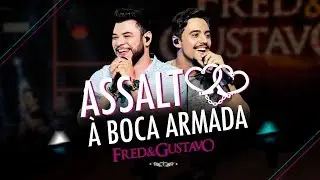 Fred & Gustavo - Assalto à Boca Armada