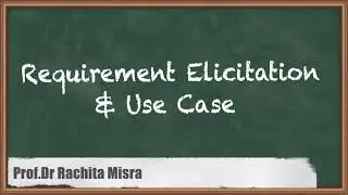 Requirement Elicitation and Use Case - Requirement Analysis and Modelling - Software Engineering
